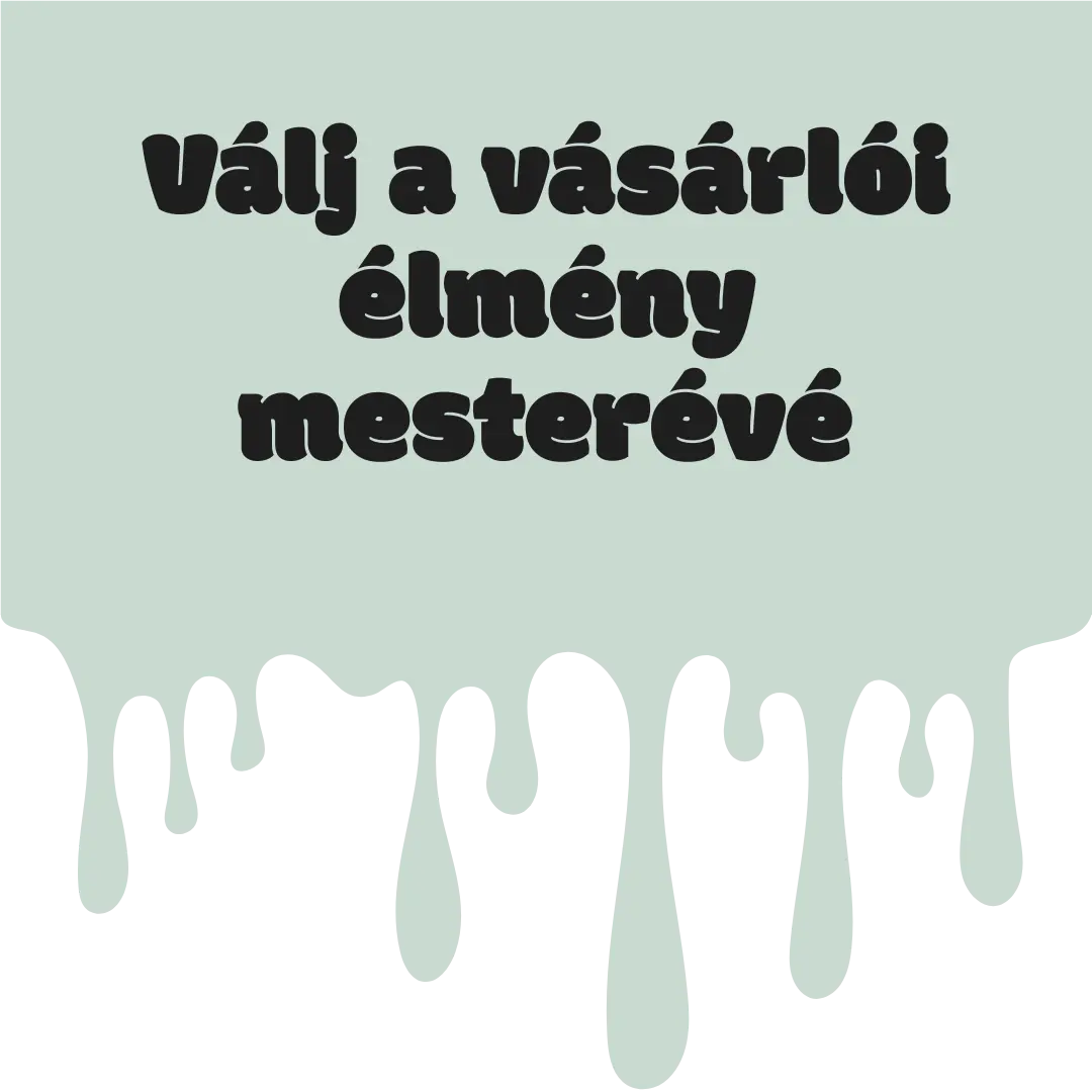 Válj a vásárlói élmény mesterévé
