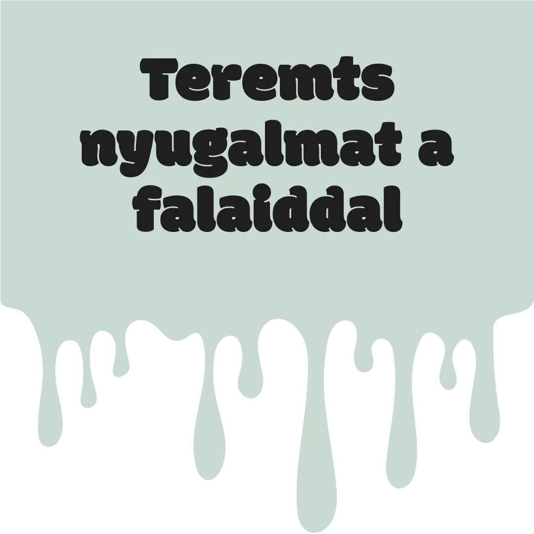 Teremts nyugalmat a falaiddal